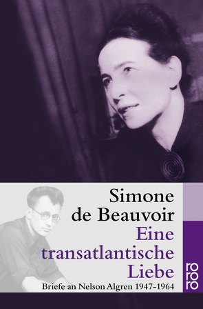 Eine transatlantische Liebe von Beauvoir,  Simone de, Klein,  Judith, Le Bon de Beauvoir,  Sylvie