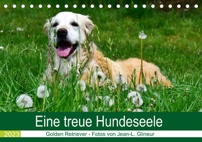 Eine treue Hundeseele – Golden Retriever (Tischkalender 2023 DIN A5 quer) von Glineur,  Jean-Louis