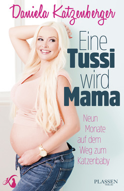 Eine Tussi wird Mama von Katzenberger,  Daniela