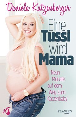 Eine Tussi wird Mama von Katzenberger,  Daniela