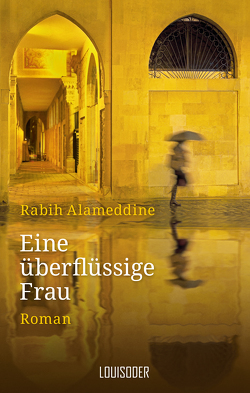 Eine überflüssige Frau von Alameddine,  Rabih