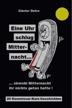 Eine Uhr schlug Mitternacht … von Detro,  Günter, Frömbgen,  Marcel