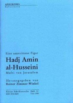 Eine umstrittene Figur: Hadj Amin al-Husseini von Abu Dayyeh,  Suleiman, Aries,  Wolf D, Höpp,  Gerhard, Rubinstein,  Danny, Zimmer-Winkel,  Rainer