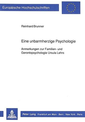 Eine unbarmherzige Psychologie von Brunner,  Reinhard