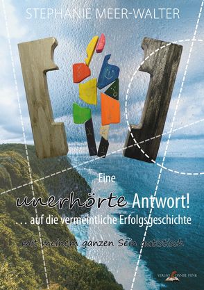 Eine unerhörte Antwort! … auf die vermeintliche Erfolgsgeschichte von Meer-Walter,  Stephanie