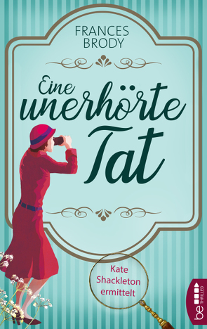 Eine unerhörte Tat von Brody,  Frances, Schilasky,  Sabine