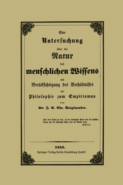 Eine Untersuchung über die Natur des menschlichen Wissens mit Berücksichtigung des Verhältnisses der Philosophie zum Empirismus von Voigtlaender,  J. A. C.