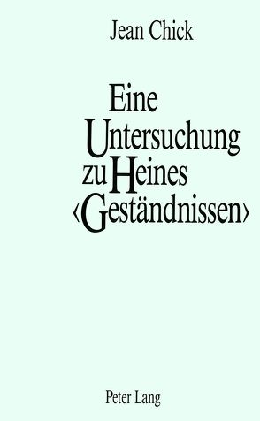 Eine Untersuchung zu Heines «Geständnissen» von (Chick) Snook,  Jean