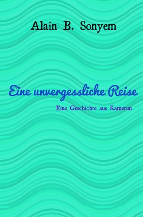 Eine unvergessliche Reise von Sonyem,  Alain Belmond