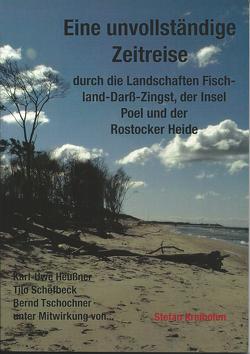 Eine unvollständige Zeitreise durch die Landschaften Fischland-Darß-Zingst, der Insel Poel und der Rostocker Heide von HEUSSNER,  Karl-Uwe, Kreibohm,  Stefan, Schöfbeck,  Tilo, Tschochner,  Bernd