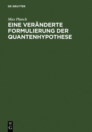 Eine veränderte Formulierung der Quantenhypothese von Planck,  Max