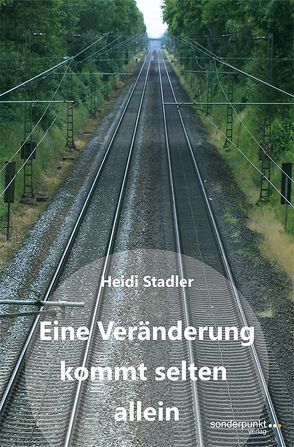 Eine Veränderung kommt selten allein von Stadler,  Heidi