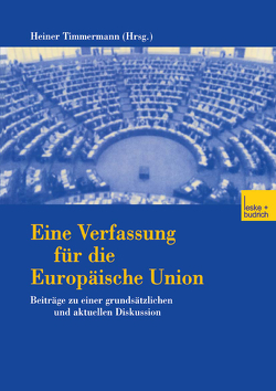 Eine Verfassung für die Europäische Union von Timmermann,  Heiner