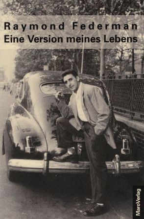 Eine Version meines Lebens von Abmeier,  Armin, Federman,  Raymond, Torberg,  Peter