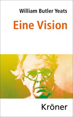 Eine Vision von (übers.) Monte,  Axel, Butler Yeats,  William