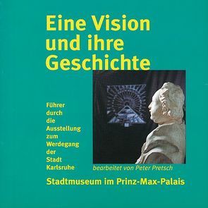 Eine Vision und ihre Geschichte von Pretsch,  Peter