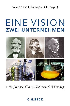 Eine Vision – zwei Unternehmen von Gesellschaft für Unternehmensgeschichte e.V., Plumpe,  Werner