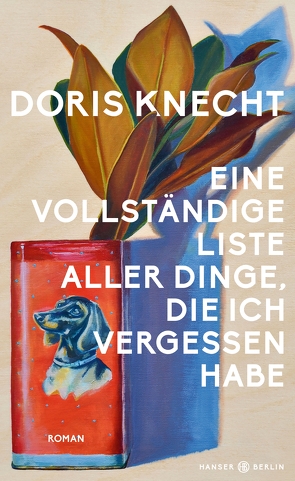 Eine vollständige Liste aller Dinge, die ich vergessen habe von Knecht,  Doris