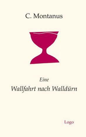 Eine Wallfahrt nach Walldürn von Konrad,  Stefan, Montanus,  C., Niemann,  Henner, Trummer,  Manuel