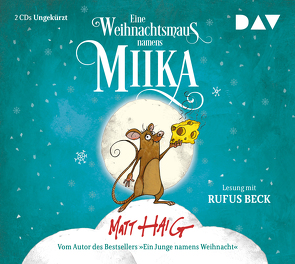 Eine Weihnachtsmaus namens Miika von Beck,  Rufus, Haig,  Matt, Mould,  Chris, Zeitz,  Sophie