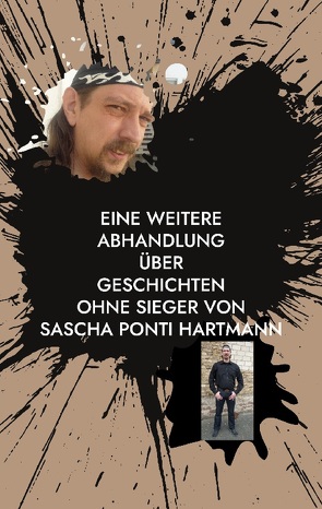 Eine weitere Abhandlung über Geschichten ohne Sieger von Sascha ponti Hartmann von Hartmann,  Sascha