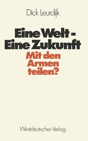 Eine Welt — Eine Zukunft von Leurdijk,  Dick