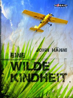 Eine wilde Kindheit von Hänni,  John