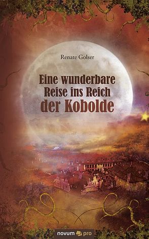 Eine wunderbare Reise ins Reich der Kobolde von Golser,  Renate