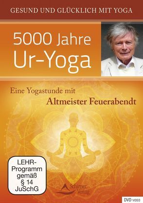 Eine Yogastunde mit Altmeister Sigmund Feuerabendt von Feuerabendt,  Sigmund