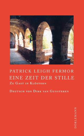 Eine Zeit der Stille von Fermor,  Patrick Leigh, Gunsteren,  Dirk van