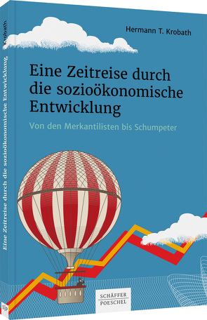 Eine Zeitreise durch die sozioökonomische Entwicklung von Krobath,  Hermann T.