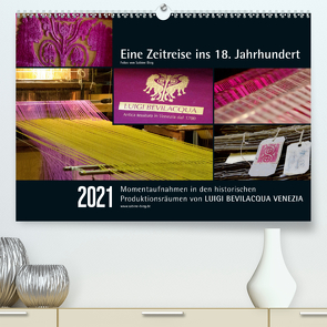 Eine Zeitreise ins 18. Jahrhundert – Luigi Bevilacqua Venezia (Premium, hochwertiger DIN A2 Wandkalender 2021, Kunstdruck in Hochglanz) von Bieg,  Sabine