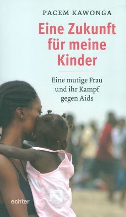 Eine Zukunft für meine Kinder von Kawonga,  Pacem, Stein,  Gabriele