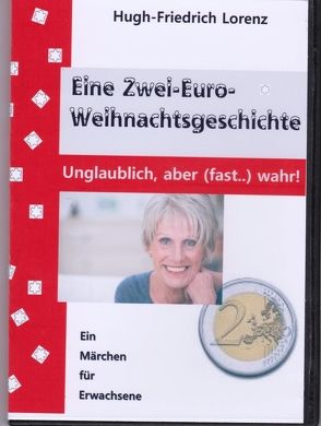 Eine Zwei-Euro-Weihnachtsgeschichte von Lorenz,  Hugh-Friedrich