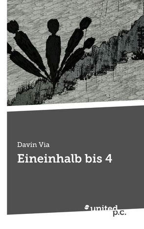 Eineinhalb bis 4 von Via,  Davin