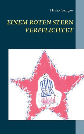 Einem roten Stern verpflichtet von Georgiev,  Hristo