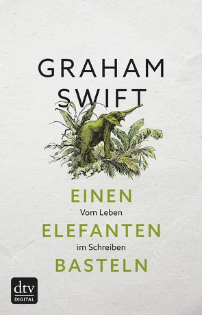 Einen Elefanten basteln von Höbel,  Susanne, Swift,  Graham