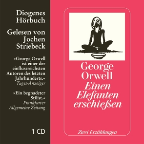 Einen Elefanten erschießen von Gasbarra,  Felix, Orwell,  George, Schmitz,  Alexander, Striebeck,  Jochen