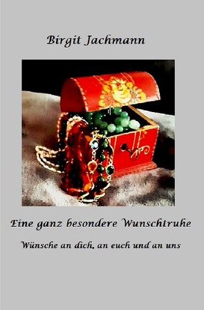 Einen ganz besondere Wunschtruhe von Jachmann,  Birgit