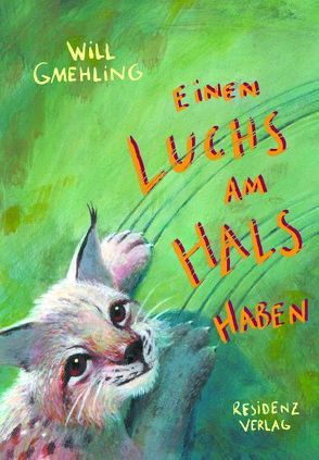 Einen Luchs am Hals haben von Gmehling,  Will, Rassmus,  Jens