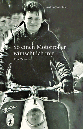 Einen Motorroller wünscht’t ich mir von Tautenhahn,  Andreas