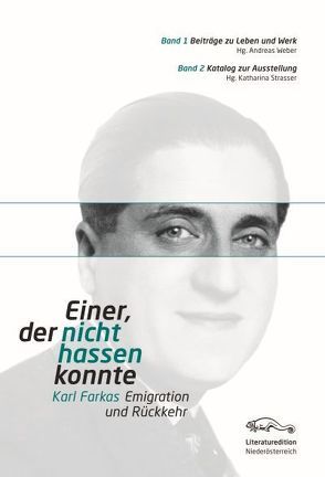 Einer, der nicht hassen konnte.Karl Farkas –  Emigration und Rückkehr von Bentz,  Oliver, Hader,  Josef, Riess,  Erwin, Schreiner,  Margit, Sedlak,  Karin, Strasser,  Katharina, Weber,  Andreas, Wedl,  Martin, Zeillinger,  Gerhard