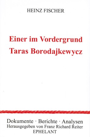 Einer im Vordergrund: Taras Borodajkewycz von Fischer,  Heinz