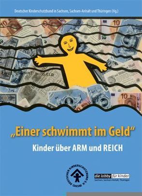 „Einer schwimmt im Geld“ von Deutscher Kinderschutzbund Sachsen,  Sachsen-Anhalt und Thüringen