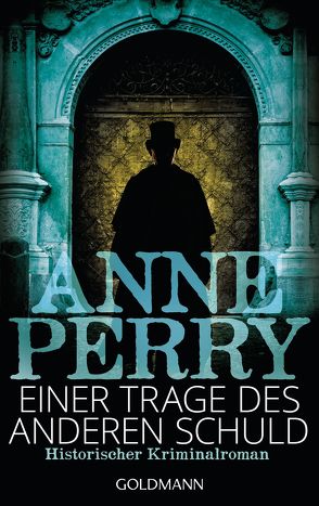 Einer trage des anderen Schuld von Perry,  Anne, Pfaffinger,  Peter