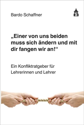 „Einer von uns beiden muss sich ändern und mit dir fangen wir an“ von Schaffner,  Bardo