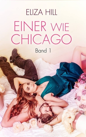 Einer wie Chicago: Band 1 von Hill,  Eliza