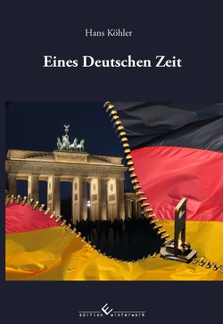 Eines Deutschen Zeit von Köhler,  Hans