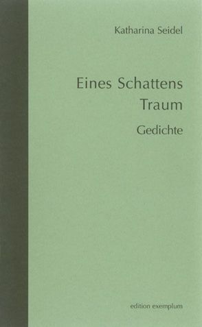 Eines Schattens Traum von Seidel,  Katharina