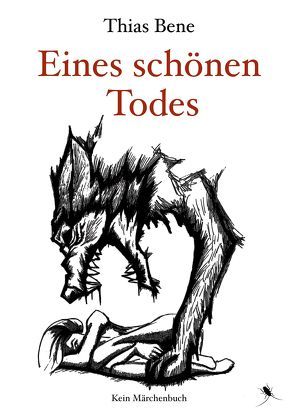 Eines schönen Todes von Bene,  Thias, Felis,  Luzi